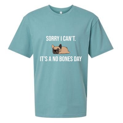 Sorry I Can't Today It's A No Bones Day Cute Pug Sueded Cloud Jersey T-Shirt