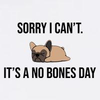 Sorry I Can't Today It's A No Bones Day Cute Pug Garment-Dyed Sweatshirt