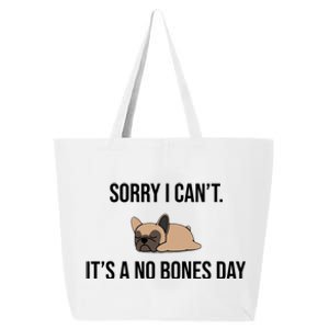 Sorry I Can't Today It's A No Bones Day Cute Pug 25L Jumbo Tote