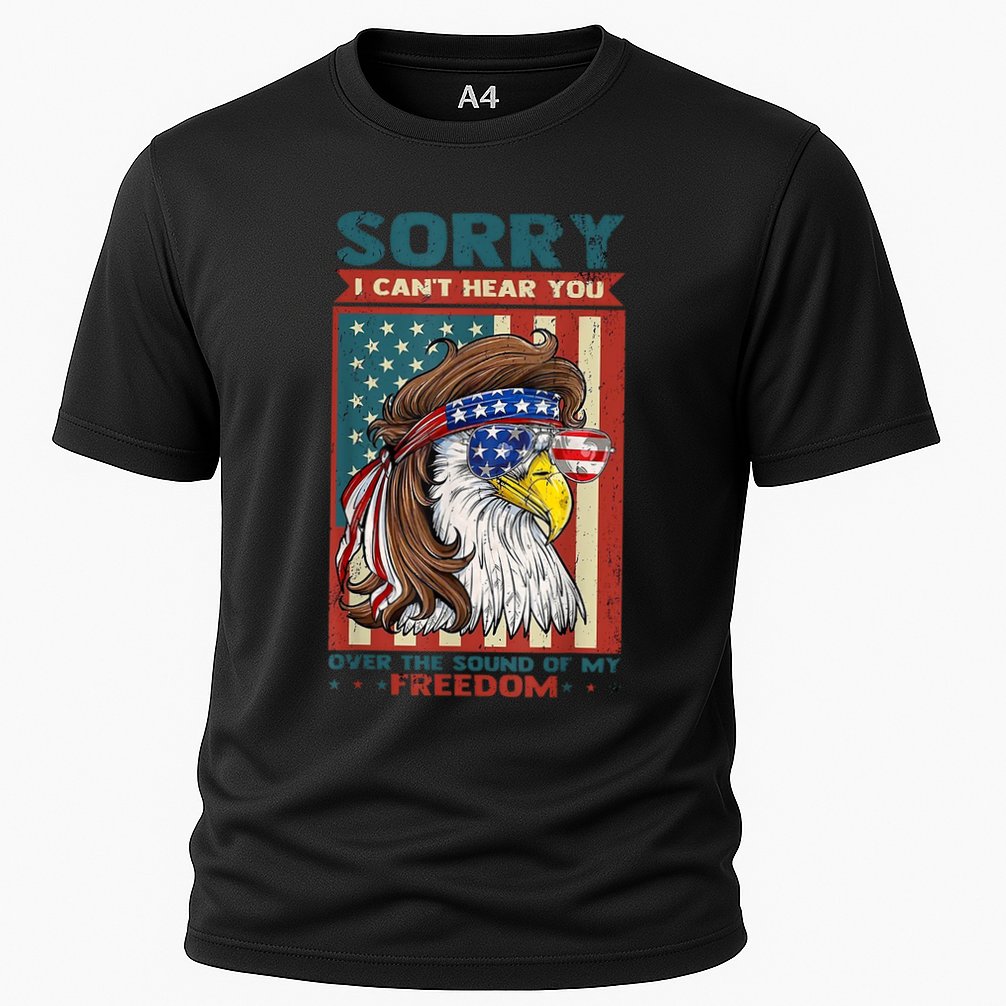 Sorry I Cant Hear You Over The Sound Of My Freedom Eagle Performance Shirt