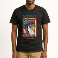 Sorry I Cant Hear You Over The Sound Of My Freedom Eagle Tall T-Shirt