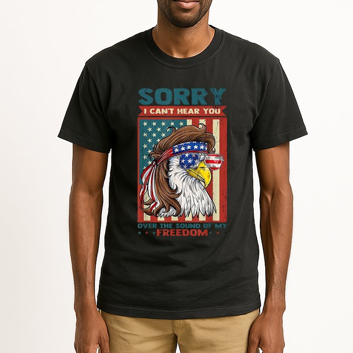 Sorry I Cant Hear You Over The Sound Of My Freedom Eagle Tall T-Shirt