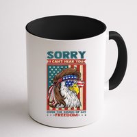Sorry I Cant Hear You Over The Sound Of My Freedom Eagle Mug