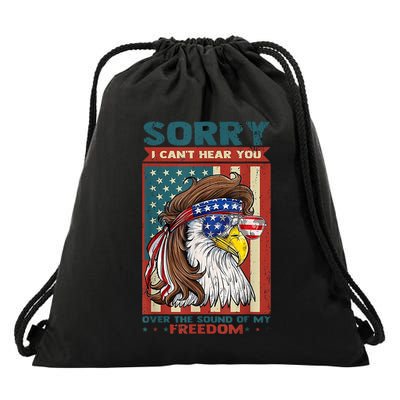Sorry I Cant Hear You Over The Sound Of My Freedom Eagle Drawstring Bag