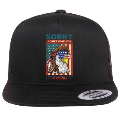 Sorry I Cant Hear You Over The Sound Of My Freedom Eagle Flatbill Hat