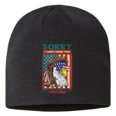 Sorry I Cant Hear You Over The Sound Of My Freedom Eagle Sustainable Beanie