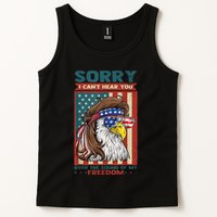 Sorry I Cant Hear You Over The Sound Of My Freedom Eagle Tank Top