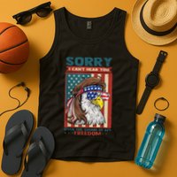 Sorry I Cant Hear You Over The Sound Of My Freedom Eagle Tank Top