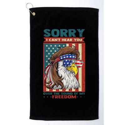 Sorry I Cant Hear You Over The Sound Of My Freedom Eagle Golf Towel