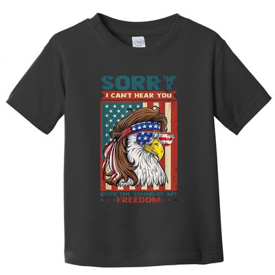 Sorry I Cant Hear You Over The Sound Of My Freedom Eagle Toddler T-Shirt