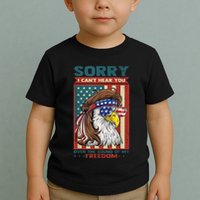 Sorry I Cant Hear You Over The Sound Of My Freedom Eagle Toddler T-Shirt
