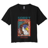 Sorry I Cant Hear You Over The Sound Of My Freedom Eagle Crop Top