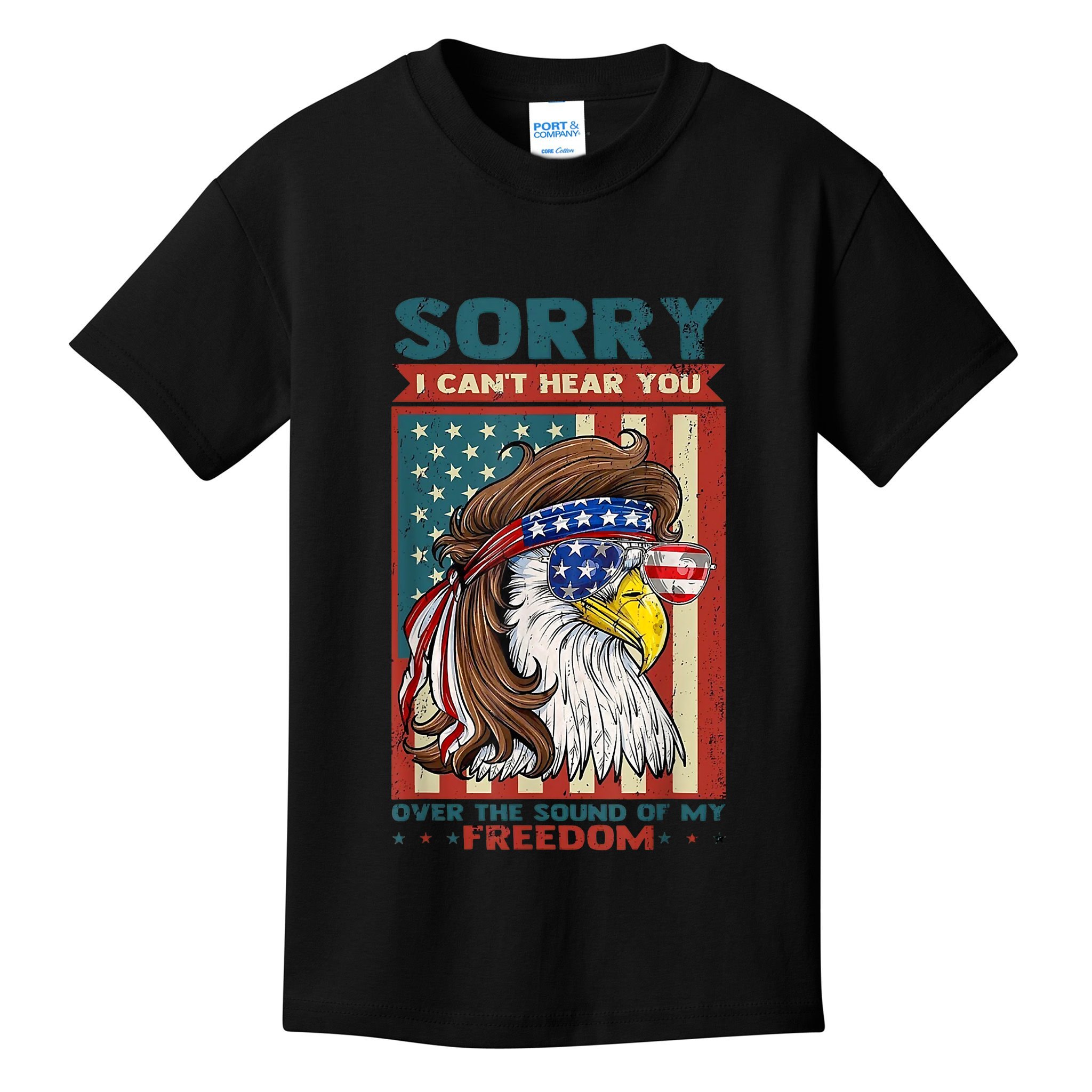 Sorry I Cant Hear You Over The Sound Of My Freedom Eagle Kids T-Shirt