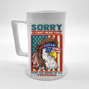 Sorry I Cant Hear You Over The Sound Of My Freedom Eagle Beer Stein