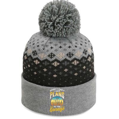 Sorry I Can't I Have Plans In The Garage Sayings Hobby Gift The Baniff Cuffed Pom Beanie