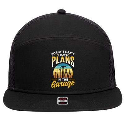 Sorry I Can't I Have Plans In The Garage Sayings Hobby Gift 7 Panel Mesh Trucker Snapback Hat