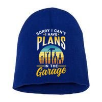 Sorry I Can't I Have Plans In The Garage Sayings Hobby Gift Short Acrylic Beanie