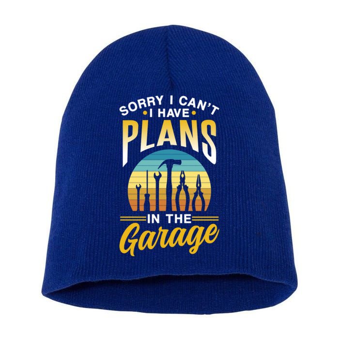 Sorry I Can't I Have Plans In The Garage Sayings Hobby Gift Short Acrylic Beanie