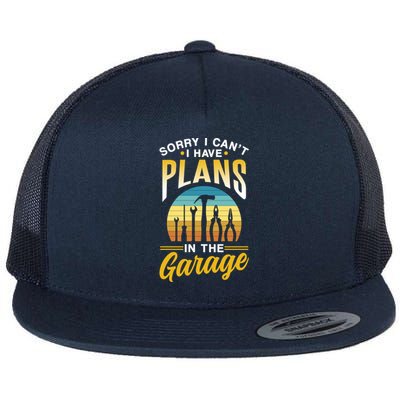 Sorry I Can't I Have Plans In The Garage Sayings Hobby Gift Flat Bill Trucker Hat