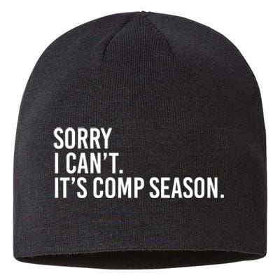 Sorry I CanT ItS Comp Season Cheer Comp Dance Mom Dancing Sustainable Beanie