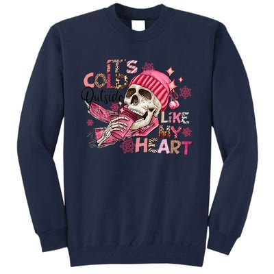 Skeleton It's Cold Outside Like My Heart Valentine's Day Tall Sweatshirt