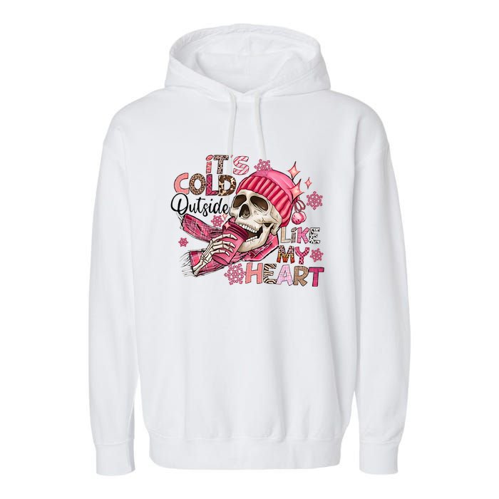 Skeleton It's Cold Outside Like My Heart Valentine's Day Garment-Dyed Fleece Hoodie