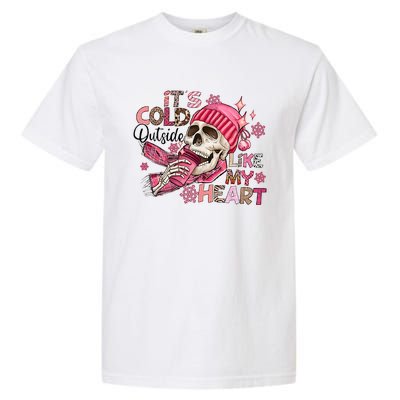 Skeleton It's Cold Outside Like My Heart Valentine's Day Garment-Dyed Heavyweight T-Shirt