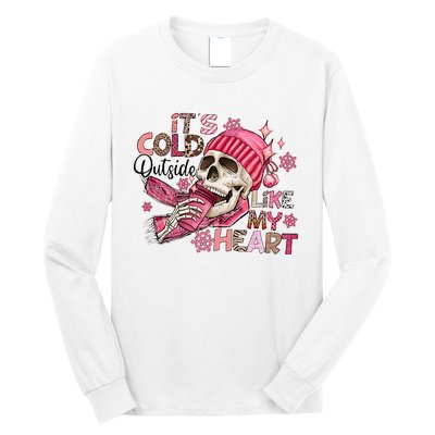 Skeleton It's Cold Outside Like My Heart Valentine's Day Long Sleeve Shirt