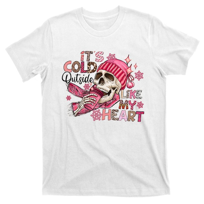 Skeleton It's Cold Outside Like My Heart Valentine's Day T-Shirt