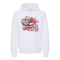 Skeleton It's Cold Outside Like My Heart Valentine's Day Premium Hoodie