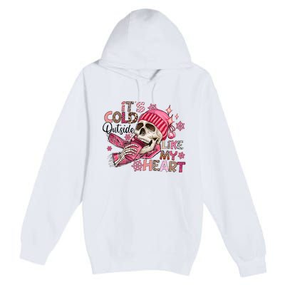 Skeleton It's Cold Outside Like My Heart Valentine's Day Premium Pullover Hoodie