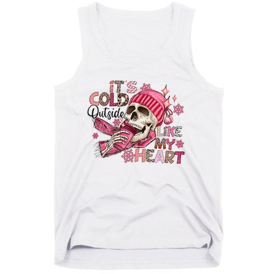 Skeleton It's Cold Outside Like My Heart Valentine's Day Tank Top