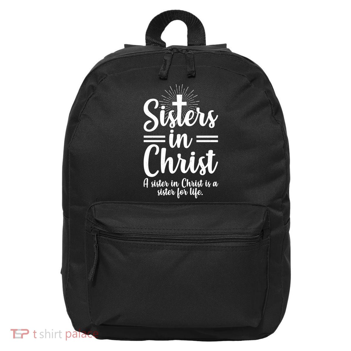 Sisters In Christ Is A Sister For Life 16 in Basic Backpack