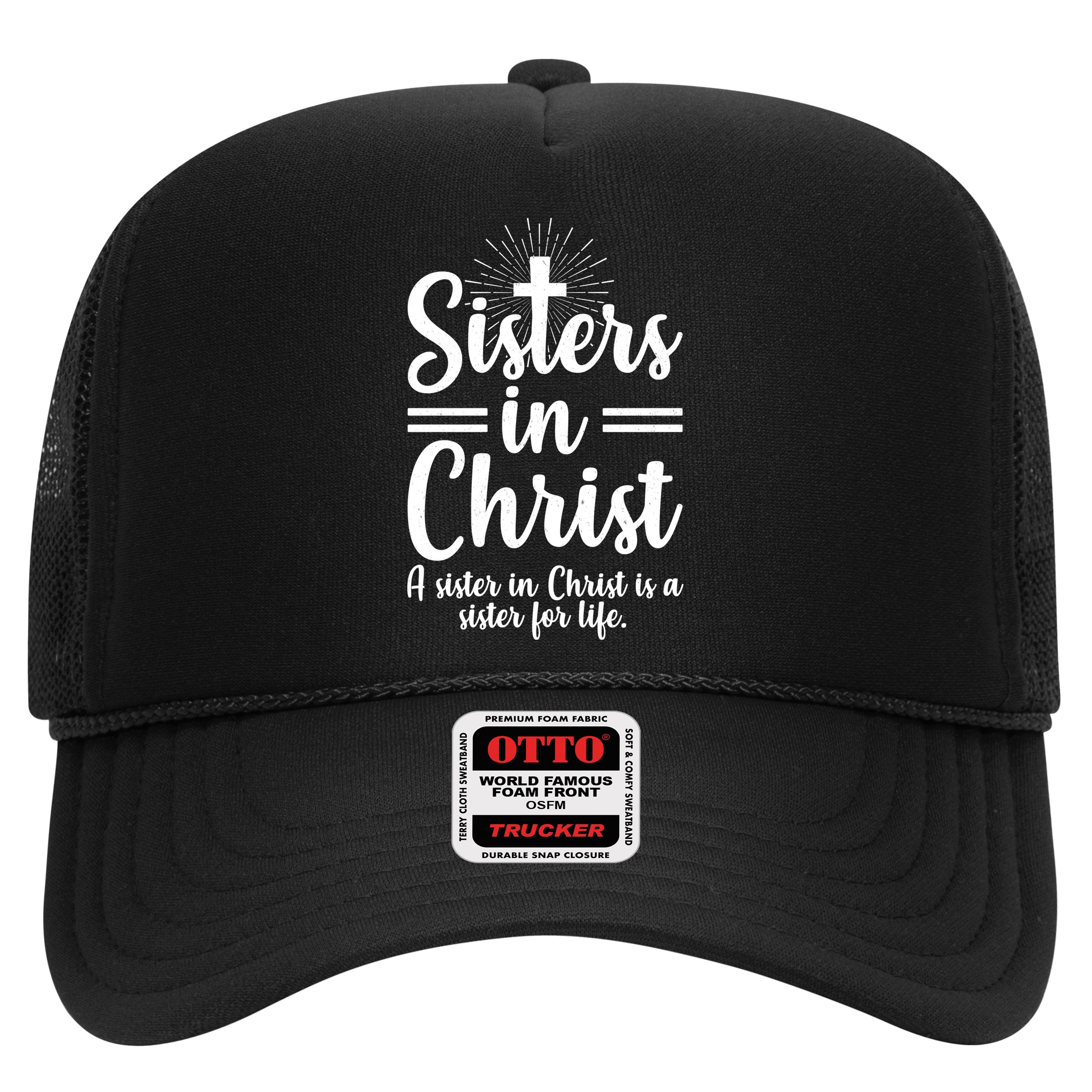 Sisters In Christ Is A Sister For Life Hat