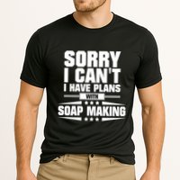Sorry I CanT I Have Plans With Soap Making Meaningful Gift Performance Shirt