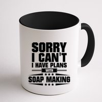 Sorry I CanT I Have Plans With Soap Making Meaningful Gift Mug