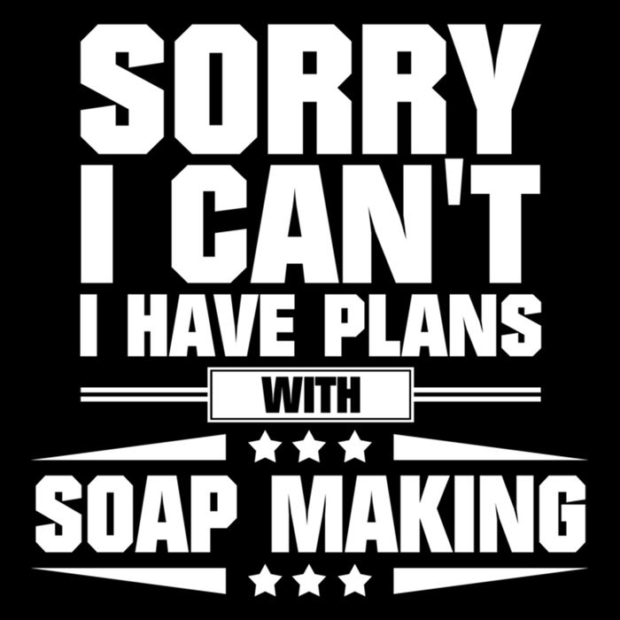 Sorry I CanT I Have Plans With Soap Making Meaningful Gift Drawstring Bag