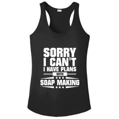 Sorry I CanT I Have Plans With Soap Making Meaningful Gift Ladies PosiCharge Competitor Racerback Tank