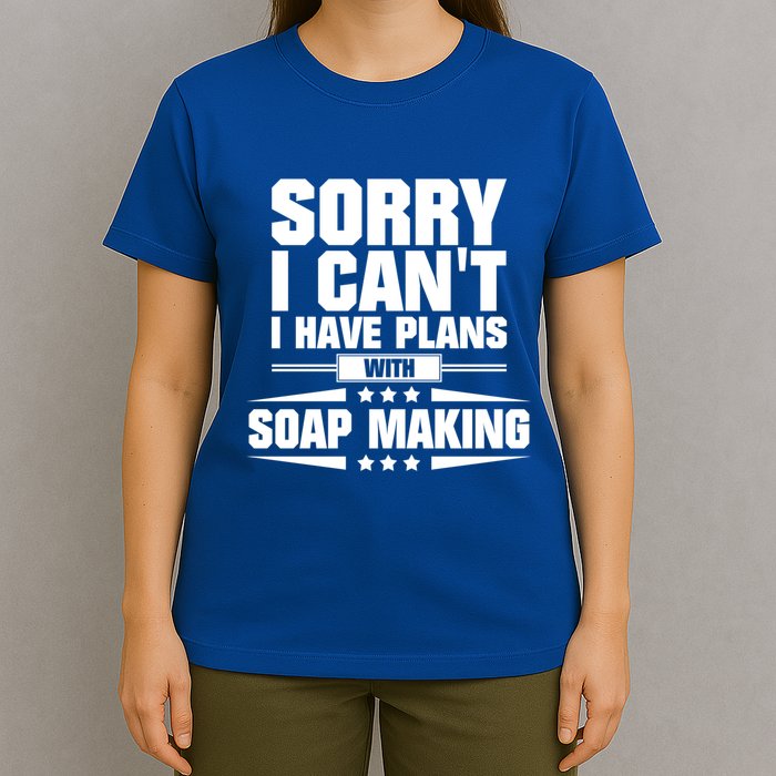 Sorry I CanT I Have Plans With Soap Making Meaningful Gift T-Shirt