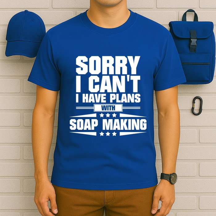 Sorry I CanT I Have Plans With Soap Making Meaningful Gift T-Shirt