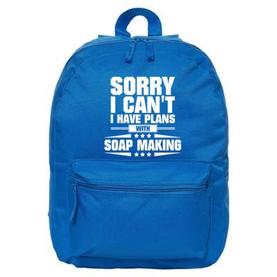 Sorry I CanT I Have Plans With Soap Making Meaningful Gift 16 in Basic Backpack