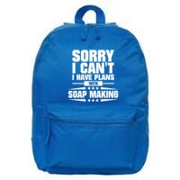 Sorry I CanT I Have Plans With Soap Making Meaningful Gift 16 in Basic Backpack