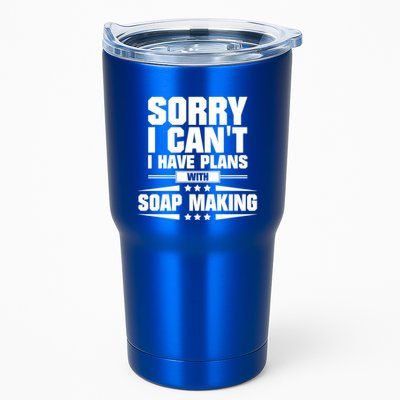 Sorry I CanT I Have Plans With Soap Making Meaningful Gift Tumbler