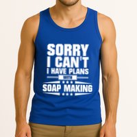 Sorry I CanT I Have Plans With Soap Making Meaningful Gift Tank Top