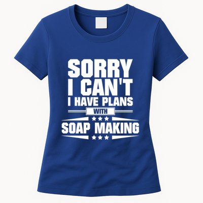 Sorry I CanT I Have Plans With Soap Making Meaningful Gift Womens T-Shirt
