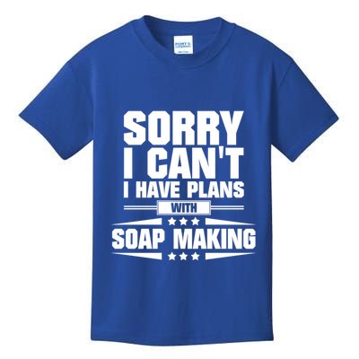 Sorry I CanT I Have Plans With Soap Making Meaningful Gift Kids T-Shirt