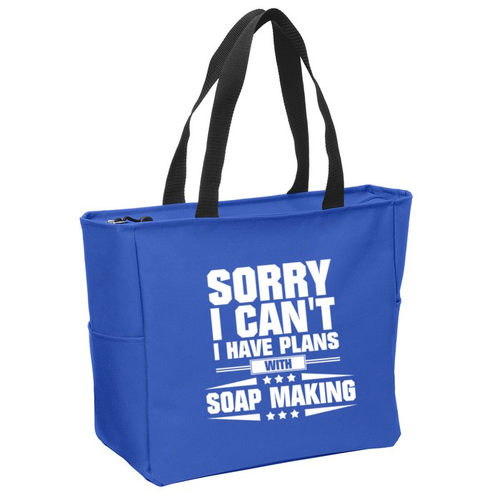 Sorry I CanT I Have Plans With Soap Making Meaningful Gift Zip Tote Bag