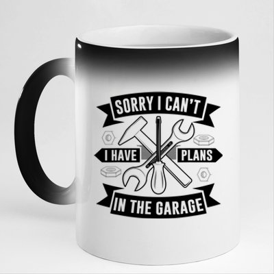 Sorry I Can't I Have Plans In The Garage Sayings Hobby Meaningful Gift 11oz Black Color Changing Mug