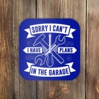 Sorry I Can't I Have Plans In The Garage Sayings Hobby Meaningful Gift Coaster