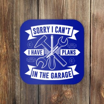 Sorry I Can't I Have Plans In The Garage Sayings Hobby Meaningful Gift Coaster